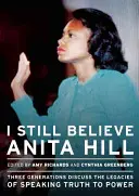 Je crois toujours Anita Hill : Trois générations discutent de l'héritage de la vérité au pouvoir - I Still Believe Anita Hill: Three Generations Discuss the Legacy of Speaking the Truth to Power