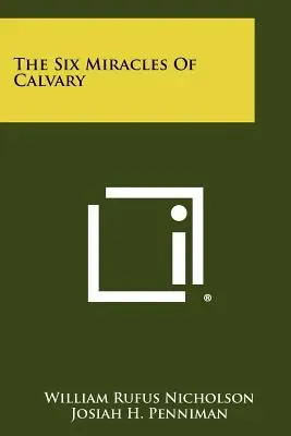 Les six miracles du Calvaire - The Six Miracles Of Calvary