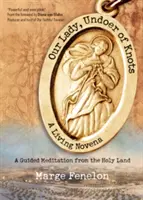 Notre Dame, la faiseuse de nœuds - Our Ladyundoer of Knots