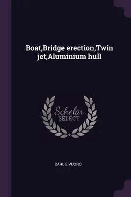 Bateau, montage de pont, Twin Jet, coque en aluminium - Boat, Bridge Erection, Twin Jet, Aluminium Hull