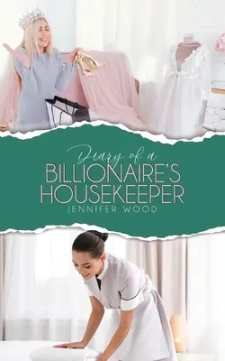 Journal de la gouvernante d'un milliardaire - Diary of a Billionaire's Housekeeper