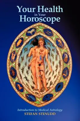 Votre santé dans votre horoscope : Introduction à l'astrologie médicale - Your Health in Your Horoscope: Introduction to Medical Astrology