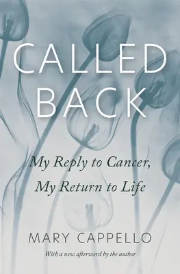 Called Back : Ma réponse au cancer, mon retour à la vie - Called Back: My Reply to Cancer, My Return to Life