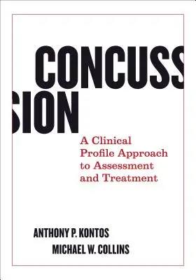 Commotion cérébrale : Une approche clinique de l'évaluation et du traitement - Concussion: A Clinical Profile Approach to Assessment and Treatment