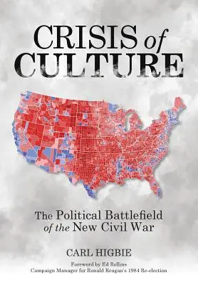 Crise de la culture : Le champ de bataille politique de la nouvelle guerre civile - Crisis of Culture: The Political Battlefield of the New Civil War