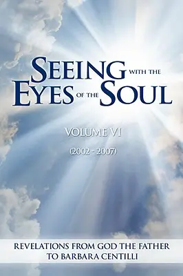 Voir avec les yeux de l'âme : Volume 6 - Seeing with the Eyes of the Soul: Volume 6