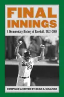 Les dernières minutes : Une histoire documentaire du baseball, 1972-2008 - Final Innings: A Documentary History of Baseball, 1972-2008