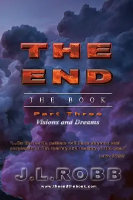 La fin du livre : Troisième partie : Visions et rêves - The End the Book: Part Three: Visions and Dreams