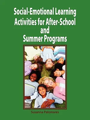 Activités d'apprentissage socio-émotionnel pour les programmes d'été et d'après-scolaire - Social-Emotional Learning Activities for After-School and Summer Programs