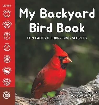 Le livre des oiseaux de mon jardin : Faits amusants et secrets surprenants - My Backyard Bird Book: Fun Facts & Surprising Secrets