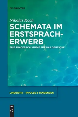 Schemata Im Erstspracherwerb : Eine Traceback-Studie Fr Das Deutsche - Schemata Im Erstspracherwerb: Eine Traceback-Studie Fr Das Deutsche