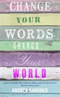 Changez vos mots, changez votre monde - Change Your Words, Change Your World