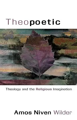 Théopoétique : La théologie et l'imagination religieuse - Theopoetic: Theology and the Religious Imagination