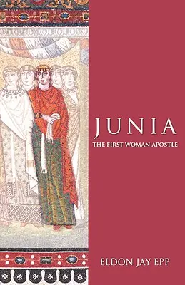 Junie : La première femme apôtre - Junia: The First Woman Apostle