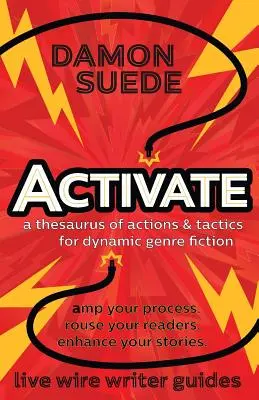 Activate : un thésaurus d'actions et de tactiques pour une fiction de genre dynamique - Activate: a thesaurus of actions & tactics for dynamic genre fiction