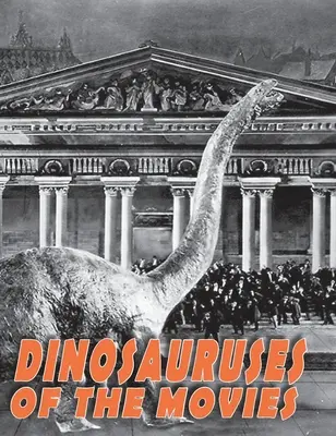 Dinosaurus of the Movies (Les dinosaures du cinéma) - Dinosauruses of the Movies