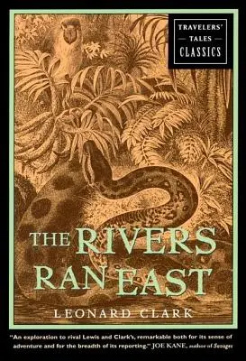 Les rivières s'en allaient vers l'est : Contes de voyageurs classiques - The Rivers Ran East: Travelers' Tales Classics