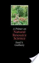 Un abécédaire de la science des ressources naturelles - A Primer on Natural Resource Science