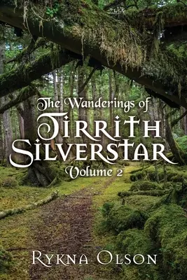 Les pérégrinations de Tirrith Silverstar : Vol 2 - The Wanderings of Tirrith Silverstar: Vol 2