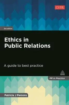 L'éthique dans les relations publiques : Un guide des meilleures pratiques - Ethics in Public Relations: A Guide to Best Practice