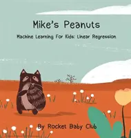 Les cacahuètes de Mike : Apprentissage automatique pour les enfants : Régression linéaire - Mike's Peanuts: Machine Learning For Kids: Linear Regression