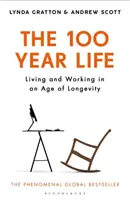 La vie à 100 ans : Vivre et travailler à l'ère de la longévité - The 100-Year Life: Living and Working in an Age of Longevity