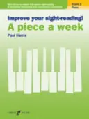 Améliorez votre lecture à vue ! Piano -- A Piece a Week, Grade 2 : Short Pieces to Support and Improve Sight-Reading by Developing Note-Reading Skills and - Improve Your Sight-Reading! Piano -- A Piece a Week, Grade 2: Short Pieces to Support and Improve Sight-Reading by Developing Note-Reading Skills and