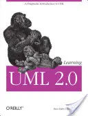 Apprendre UML 2.0 : Une introduction pragmatique à UML - Learning UML 2.0: A Pragmatic Introduction to UML