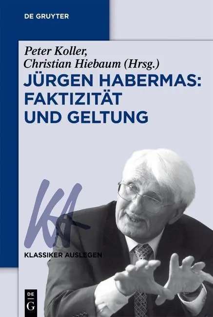 Jrgen Habermas : Faktizitt und Geltung - Jrgen Habermas: Faktizitt und Geltung