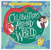 Célébrations autour du monde - Les célébrations fabuleuses à ne pas manquer - Celebrations Around the World - The Fabulous Celebrations you Won't Want to Miss