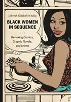 Femmes noires en séquence : Réencrage de bandes dessinées, de romans graphiques et d'animes - Black Women in Sequence: Re-Inking Comics, Graphic Novels, and Anime