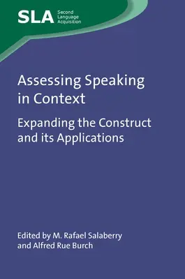 L'évaluation de l'expression orale en contexte : Élargir le concept et ses applications - Assessing Speaking in Context: Expanding the Construct and Its Applications