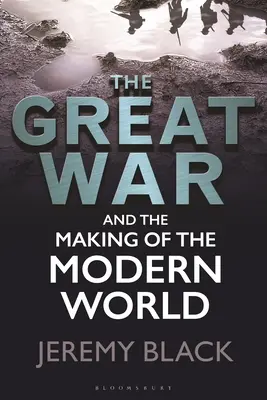 La Grande Guerre et la construction du monde moderne - The Great War and the Making of the Modern World