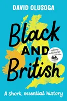 Noirs et britanniques : Une histoire courte et essentielle - Black and British: A short, essential history
