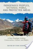 Peuples autochtones, parcs nationaux et zones protégées : Un nouveau paradigme liant conservation, culture et droits - Indigenous Peoples, National Parks, and Protected Areas: A New Paradigm Linking Conservation, Culture, and Rights