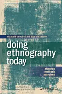 Faire de l'ethnographie aujourd'hui : Théories, méthodes, exercices - Doing Ethnography Today: Theories, Methods, Exercises