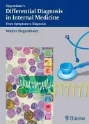 Diagnostic différentiel en médecine interne : Du symptôme au diagnostic - Differential Diagnosis in Internal Medicine: From Symptom to Diagnosis