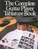 Le livre complet des tablatures du joueur de guitare - The Complete Guitar Player Tablature Book