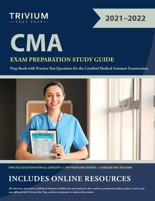 Guide d'étude pour la préparation à l'examen CMA : Guide d'étude pour la préparation à l'examen CMA : Livre de préparation avec des questions de test pratique pour l'examen d'assistant médical certifié - CMA Exam Preparation Study Guide: Prep Book with Practice Test Questions for the Certified Medical Assistant Examination