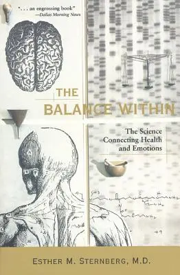 L'équilibre intérieur : La science au service de la santé et des émotions - The Balance Within: The Science Connecting Health and Emotions