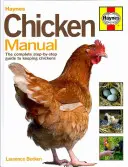 Manuel du poulet : Le guide complet, étape par étape, de l'élevage des poulets - Chicken Manual: The Complete Step-By-Step Guide to Keeping Chickens