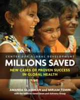 Des millions de personnes sauvées : Nouveaux cas de réussite avérée dans le domaine de la santé mondiale - Millions Saved: New Cases of Proven Success in Global Health