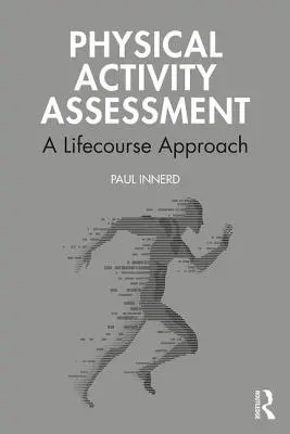 Évaluation de l'activité physique : Une approche du parcours de vie - Physical Activity Assessment: A Lifecourse Approach