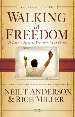 Marcher dans la liberté : 21 jours pour assurer votre identité en Christ - Walking in Freedom: 21 Days to Securing Your Identity in Christ