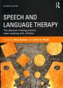 L'orthophonie : Le processus de prise de décision dans le travail avec les enfants - Speech and Language Therapy: The Decision-Making Process When Working with Children