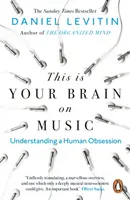 Voici votre cerveau sur la musique - Comprendre une obsession humaine - This is Your Brain on Music - Understanding a Human Obsession
