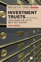 Financial Times Guide to Investment Trusts - Unlocking the City's Best Kept Secret (en anglais) - Financial Times Guide to Investment Trusts - Unlocking the City's Best Kept Secret