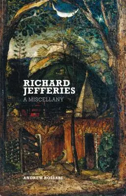 Richard Jefferies : Un Florilège - Richard Jefferies: A Miscellany