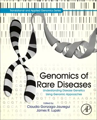 Génomique des maladies rares : Comprendre la génétique des maladies à l'aide d'approches génomiques - Genomics of Rare Diseases: Understanding Disease Genetics Using Genomic Approaches