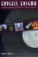 Endless Enigma : Biographie musicale d'Emerson, Lake et Palmer - Endless Enigma: A Musical Biography of Emerson, Lake and Palmer